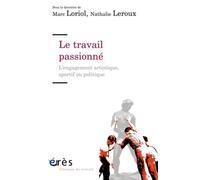 Le travail passionné: L'engagement artistique, sportif ou politique