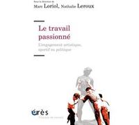 Le travail passionné: L'engagement artistique, sportif ou politique