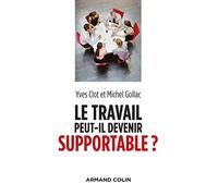 Le travail peut-il devenir supportable ? - 2e éd.