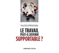 Le travail peut-il devenir supportable ? 2nde édition - Yves Clot - Armand Colin - broché - Essai