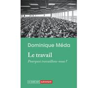 Le Travail - Pourquoi Travaillons-Nous ?