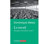 Le travail. Pourquoi travaillons-nous ? - Dominique Méda - Autrement - ebook (ePub) - Essai