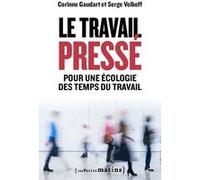 Le Travail pressé - Pour une écologie des temps du travail