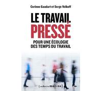 Le Travail pressé - Pour une écologie des temps du travail - Corinne Gaudart - Les Petits Matins - broché - Essai