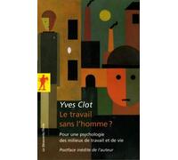 Le travail sans l'homme ?: Pour une psychologie des milieux de travail et de vie