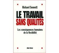 Le Travail sans qualités Richard Sennett (Auteur), Pierre-Emmanuel Dauzat (Traduction)
