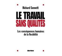 Le Travail sans qualités Les conséquences humaines de la flexibilité - Richard Sennett - Albin Michel - broché - Essai