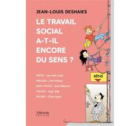 Le travail social a-t-il encore du sens ? - Jean-Louis Deshaies - Verone Eds - broché - Essai
