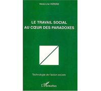 Le travail social au cŒur des paradoxes - Marie-Line Vergne - L'harmattan - broché - Etude