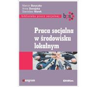 Le travail social dans l'environnement local - Marcin Boryczko, Anna Dunajska, Stanisław Marek (Logopädie und Pädagogik : Pädagogik auf Polnisch)