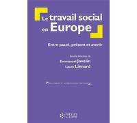 Le travail social en Europe Entre passé, présent et avenir - Emmanuel Jovelin - Presses Ehesp - broché - Essai
