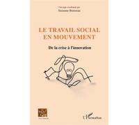 Le travail social en mouvement De la crise à l'innovation - Suzanne Boisseau - L'harmattan - broché - Essai