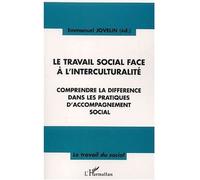 Le travail social face à l'interculturalité Comprendre la différence dans les pratiques d'accompagnement social - Emmanuel Jovelin - L'harmattan - broché - Etude