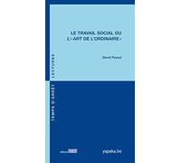 Le Travail social ou l'art de l'ordinaire