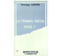 Véronique Guienne – Le travail social piégé ? – Broché