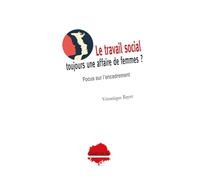 Le travail social : toujours une affaire de femmes ? : Focus sur l'encadrement