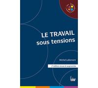 Le travail sous tensions - Michel Lallement - Sciences Humaines Eds - broché - Essai