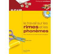 Le travail sur les rimes et les phonèmes pour l'éveil à la conscience phonologique - GS, CP et ASH (Contient un cédérom)
