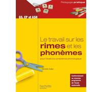 Le travail sur les rimes et les phonèmes pour l'éveil à la conscience phonologique - GS, CP et ASH - Danielle Quilan - Hachette Education - Livre CD - Essai CD