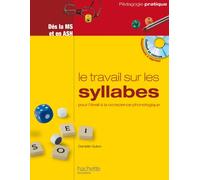Le travail sur les syllabes pour l'éveil à la conscience phonologique - Dès la MS et en ASH (Contient un cédérom)