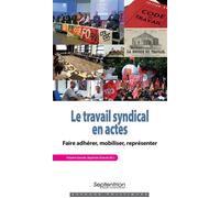Le travail syndical en actes Faire adhérer, mobiliser, représenter - Yolaine Gassier - Presses Universitaires Du Septen-Trion - broché - Essai