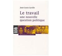 Le Travail, Une Nouvelle Question Politique