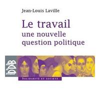 Le travail, une nouvelle question politique