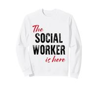 Le travailleur Social est là - C'est drôle Sweatshirt