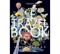 Le Travel book 2 - Le monde de A à Z - Lonely Planet - Lonely Planet - broché - Guide