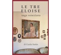 Le tre Eloise: saga veneziana