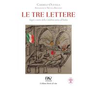 Le tre lettere. Sogni e storie della Calabria unita all'Italia