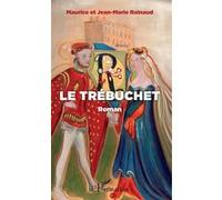Le trébuchet Maurice Rainaud (Auteur), Jean-Marie Rainaud (Auteur)