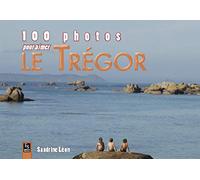 Sandrine Léon – Le Trégor – 100 photos pour aimer le Trégor – Broché