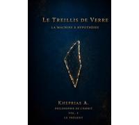 LE TREILLIS DE VERRE: La Machine à hypothèses
