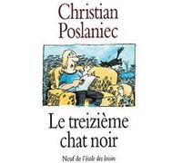 Le treizième chat noir Christian Poslaniec (Auteur), Erich Rauschenbach (Illustration)