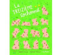 Le Treizième cochonnet - Andrée Poulin - Tom Poche - broché - Contes et légendes jeunesse