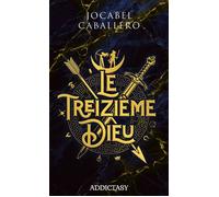 Le Treizième Dieu - Jocabel Caballero - Addictasy - Poche - Roman