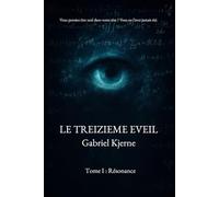 Le treizième éveil: Tome I : Résonance