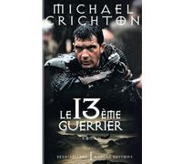 Le treizième guerrier - - Michael Crichton - Robert Laffont - Livre