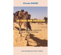Le Trek des Chibanis: Une expédition inédite en Mauritanie au tour de l’œil de l’Afrique