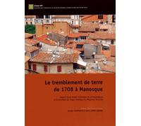 Le Tremblement De Terre De 1708 À Manosque - Apport D'une Étude Historique Et Archéologique À L'évaluation Du Risque Sismique En Moyenne Durance