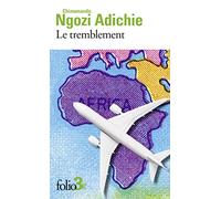 Chimamanda Ngozi Adichie – Le tremblement / Lundi de la semaine dernière – Gallimard – Poche