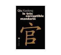 Le très corruptible mandarin - Qiu Xiaolong - Liana levi - broché - Roman