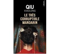 Le Très corruptible mandarin Une enquête de l'inspecteur Chen - Qiu Xiaolong - Points - Poche - Roman