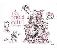 Manon Fargetton et Guillaume Bianco – Le très grand câlin – Album jeunesse – Cartonné