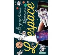 Le très grand livre de l'espace Anne Lesterlin (Auteur), Laurent Audouin (Illustration)