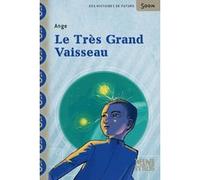 Le Très grand vaisseau Ange (Auteur), Stéphanie Hans (Illustration)