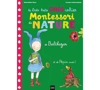 Le très très gros cahier de nature de Balthazar - pédagogie Montessori