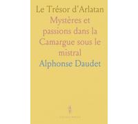 Le Trésor d'Arlatan: Mystères et passions dans la Camargue sous le mistral