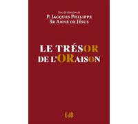 Le trésor de l’oraison Oxygène du croyant - Jacques Philippe - Beatitudes Eds - broché - Essai